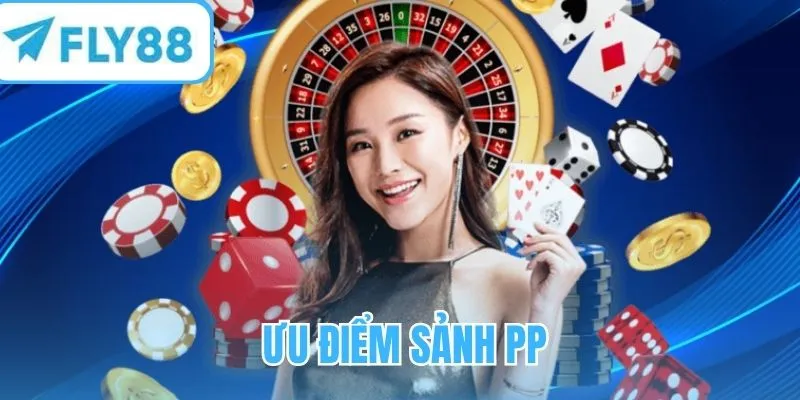 Sức hút của sảnh Casino PP