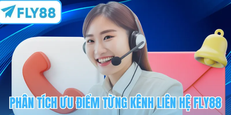 Phân tích ưu điểm từng kênh liên hệ FLY88